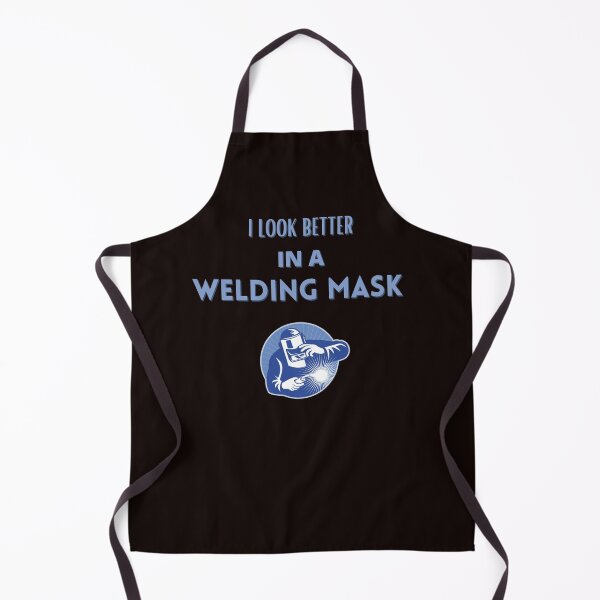 Item preview, I Look better in a Welding Mask designed and sold by Millenial Designs.