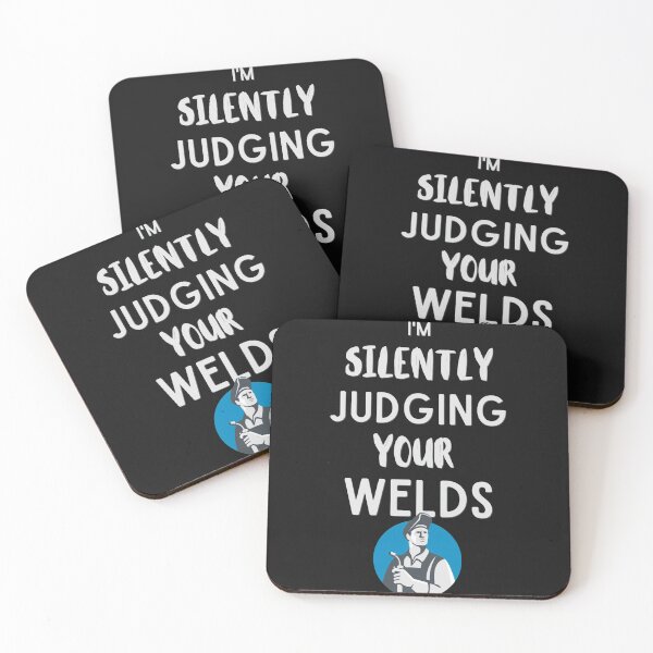 Item preview, I'm Silently Judging your Welds designed and sold by Millenial Designs.