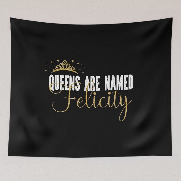 Item preview, Queens Are Named Felicity Personalized First Name Girl print designed and sold by Grabitees.