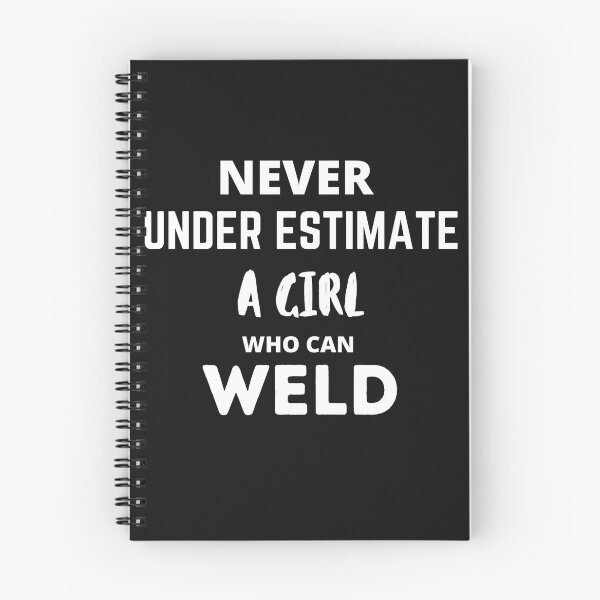 Item preview, Never Underestimate a Girl who can Weld! designed and sold by Millenial Designs.