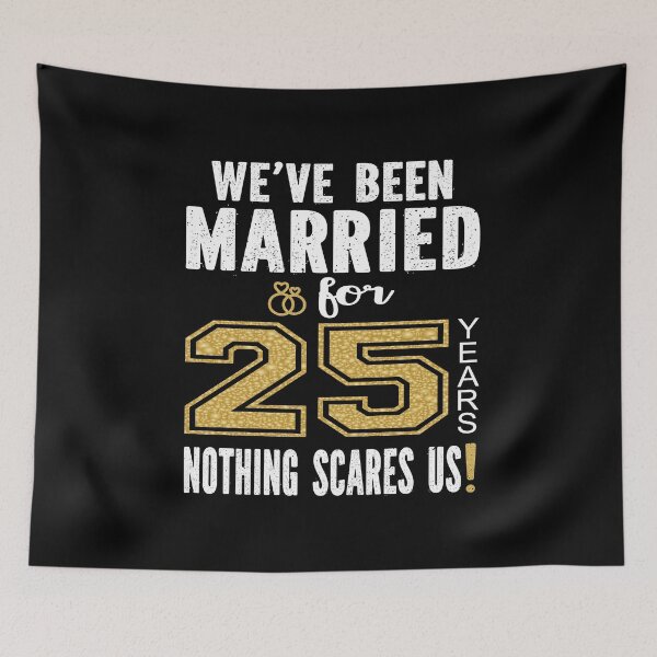 Item preview, We've Been Married For 25 Years Nothing Scares Us Couples print designed and sold by Grabitees.
