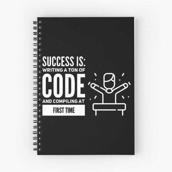 Item preview, Success Is: Writing A Ton Of Code and Compiling At First Time (white) designed and sold by Stornu2Ruedas.