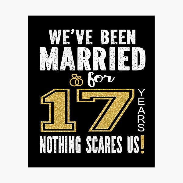 Item preview, We've Been Married For 17 Years Nothing Scares Us Couples print designed and sold by Grabitees.