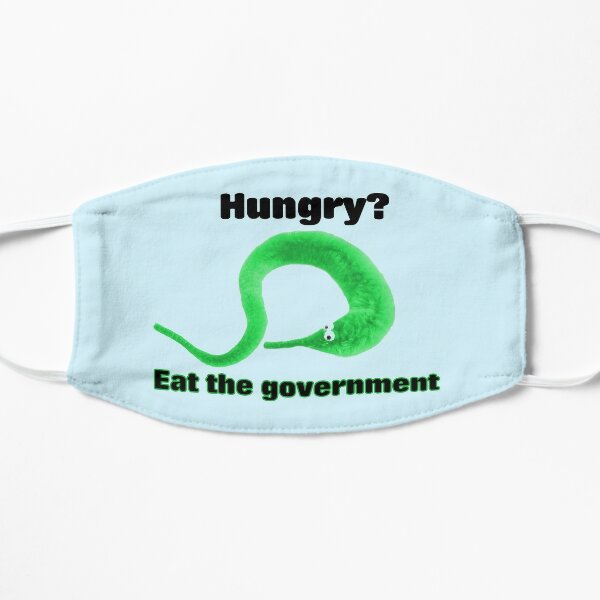 Hungry! Eat The Government - Worm On A String Flat Mask
