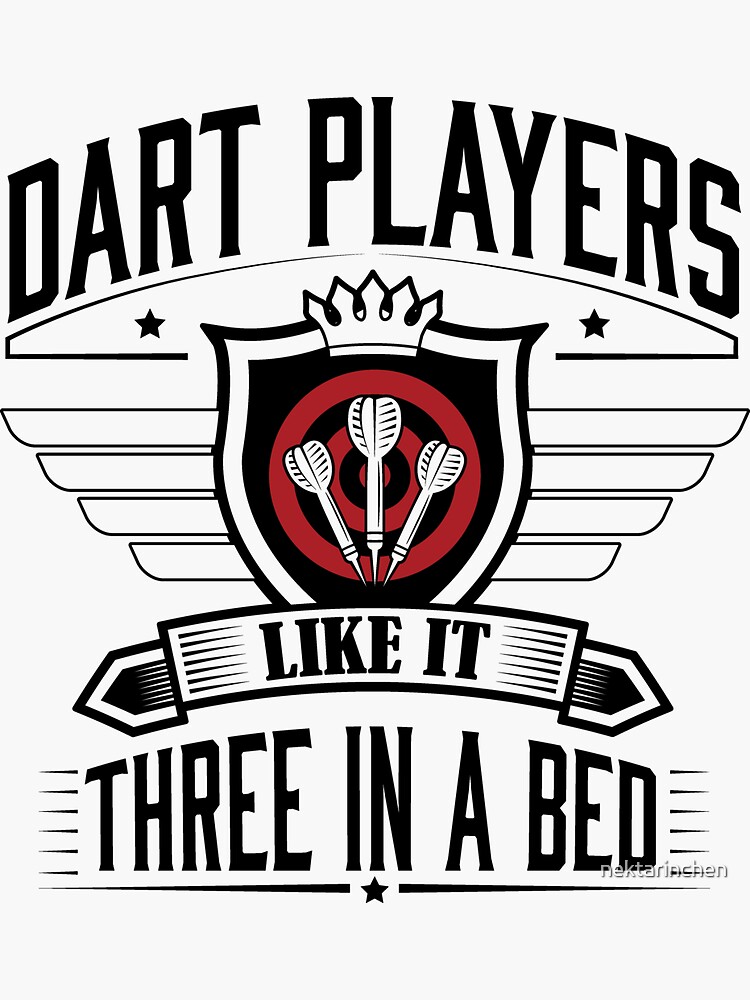 "Dart players like it three in bed" Sticker for Sale by nektarinchen