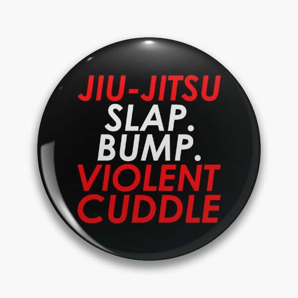 Item preview, BJJ - Jiu-Jitsu - Slap. Bump. Violent Cuddle designed and sold by AJ-DesignCo.