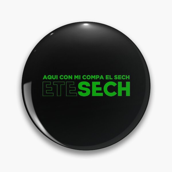 Item preview, Aqui con mi compa el Sech, Ete Sech - Meme designed and sold by srturk.