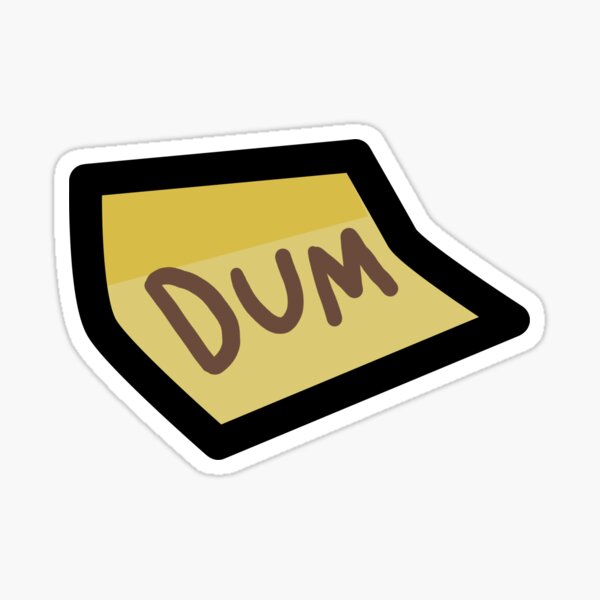 Dum Sticky Note Gifts & Merchandise | Redbubble