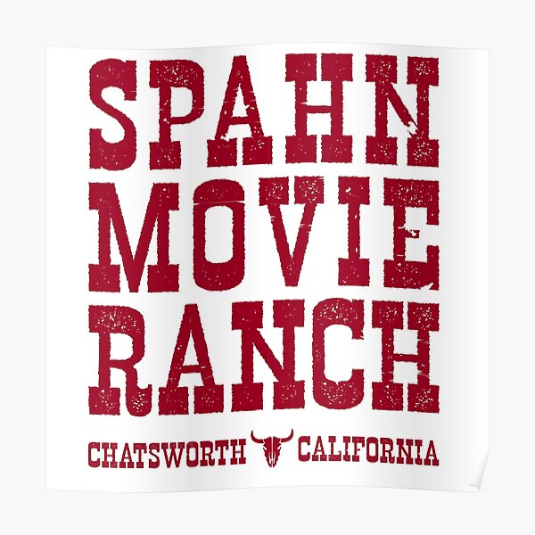 Spahn Movie Ranch - Chatsworth California Poster