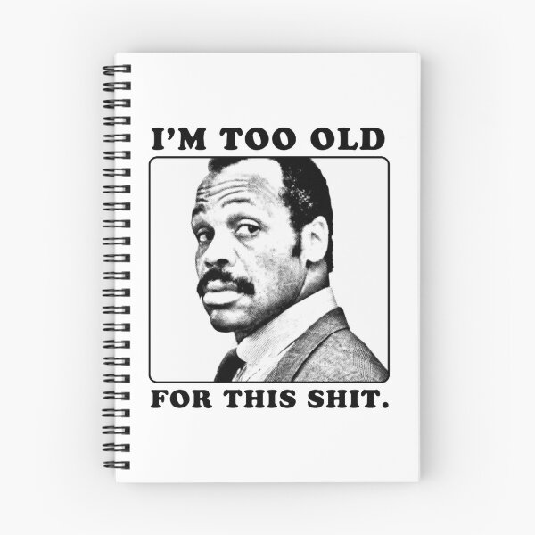 Item preview, I am too old designed and sold by Socconeregal.