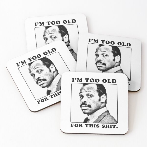 Item preview, I am too old designed and sold by Socconeregal.