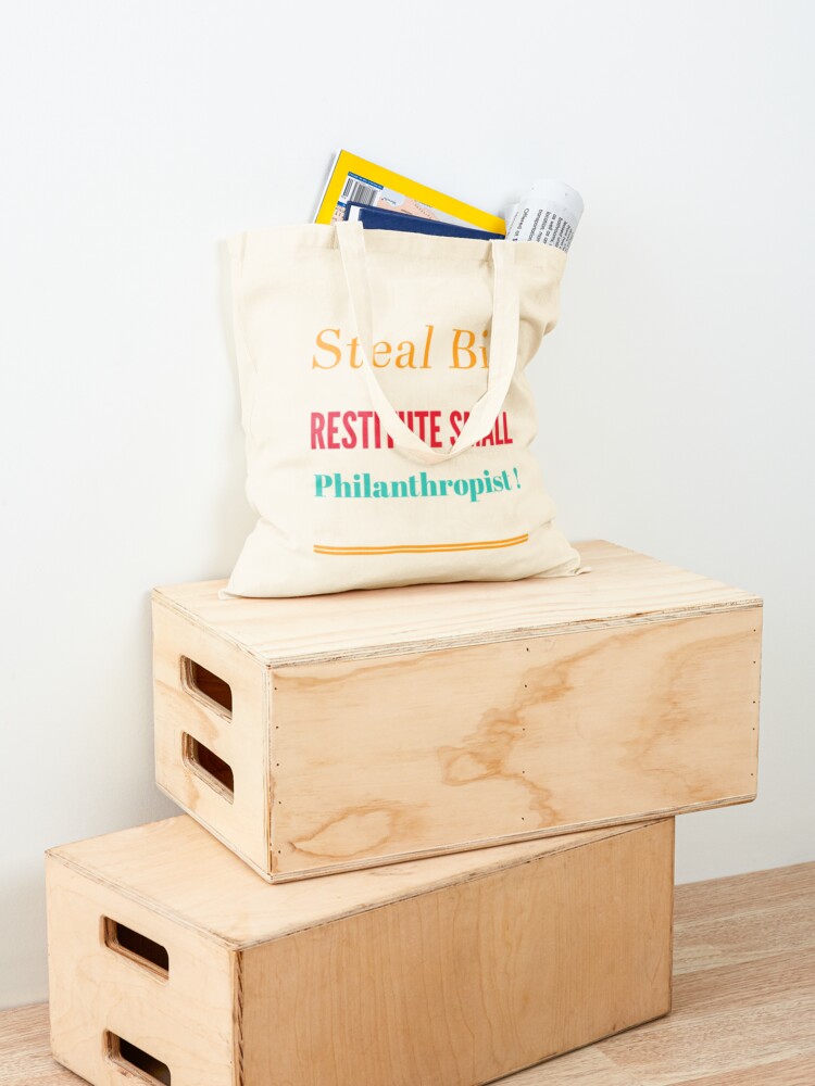 Thumbnail 4 of 5, Tote Bag, Steal Big Restitute Small Philanthropist ! designed and sold by JeanJohnJohn.