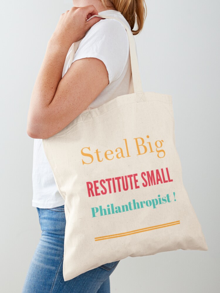 Thumbnail 1 of 5, Tote Bag, Steal Big Restitute Small Philanthropist ! designed and sold by JeanJohnJohn.