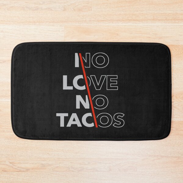 Item preview, No Love No Tacos designed and sold by thersant.