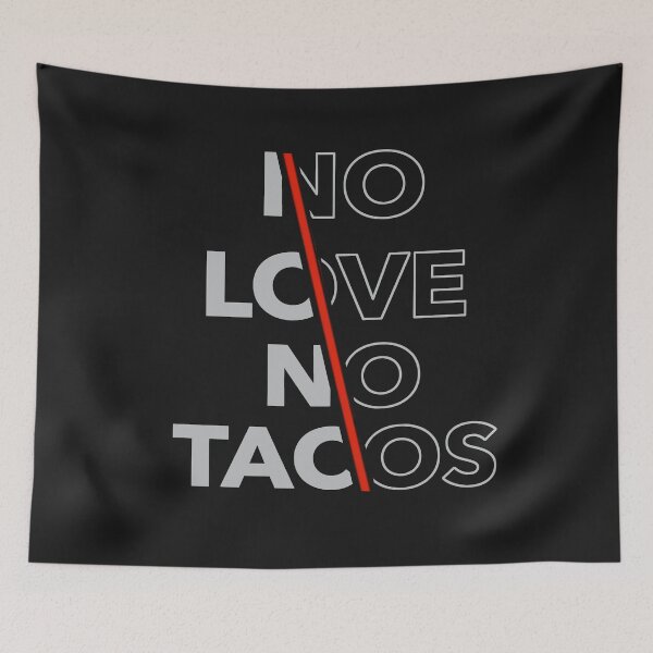 Item preview, No Love No Tacos designed and sold by thersant.