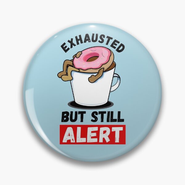 Item preview, Exhausted But Still Alert | Morning Humor | Funny Parenting - Blue designed and sold by 4wordsmovement.
