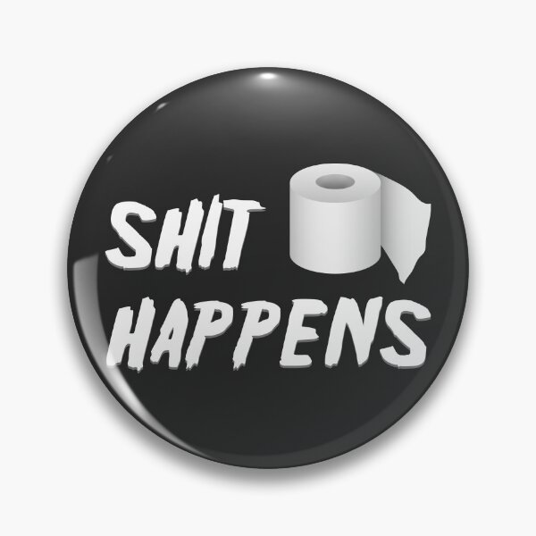 Item preview, shit happens designed and sold by Gezwompl.