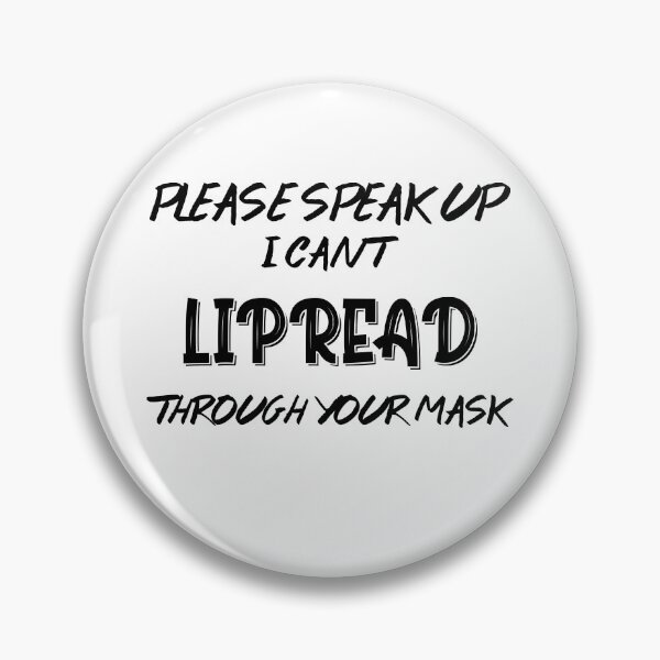 Item preview, Please Speak up I Cant LIPREAD through your mask designed and sold by Retryticall.