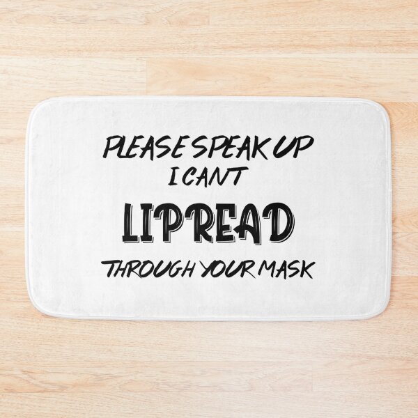 Item preview, Please Speak up I Cant LIPREAD through your mask designed and sold by Retryticall.