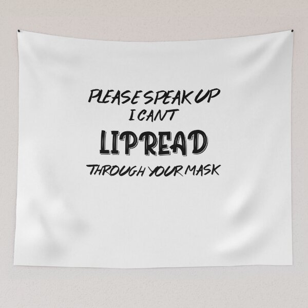 Item preview, Please Speak up I Cant LIPREAD through your mask designed and sold by Retryticall.