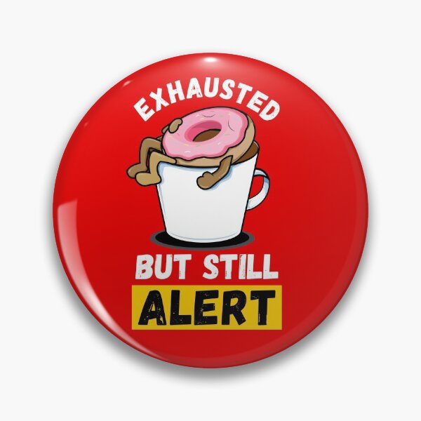 Item preview, Exhausted But Still Alert | Coffee Lover | Morning Humor - Red designed and sold by 4wordsmovement.