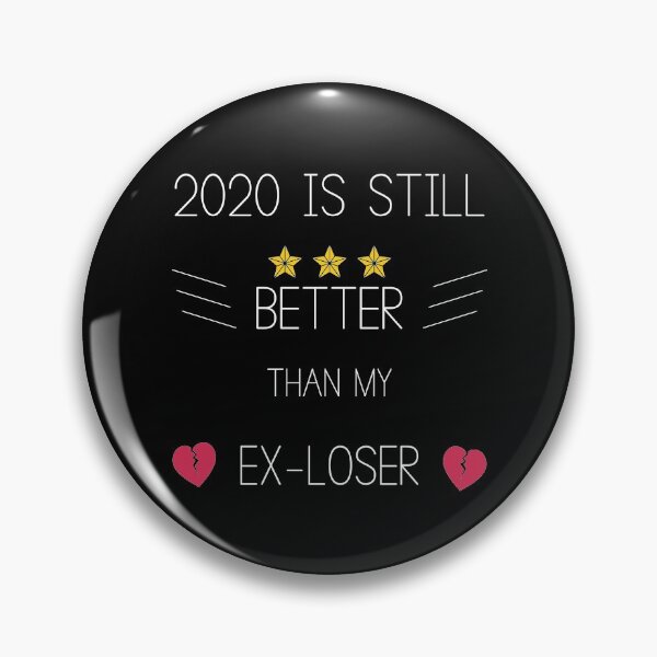 Item preview, 2020 IS STILL BETTER THAN MY EX-LOSER designed and sold by bargaboot.