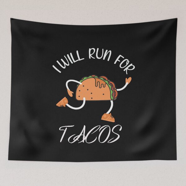 Item preview, Will Run For Tacos designed and sold by bilal233.