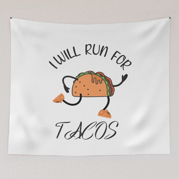 Item preview, Will Run For Tacos designed and sold by bilal233.