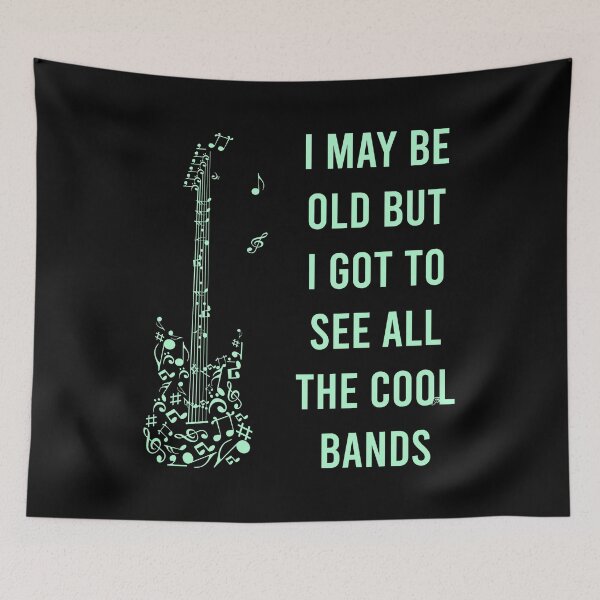 Item preview, I May Be Old But I Got To See All The Cool Bands designed and sold by MJLdesigns.