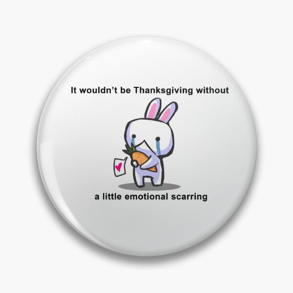 Item preview, Thanksgiving - It wouldn't be Thanksgiving without a little emotional scarring designed and sold by Swirlstache.
