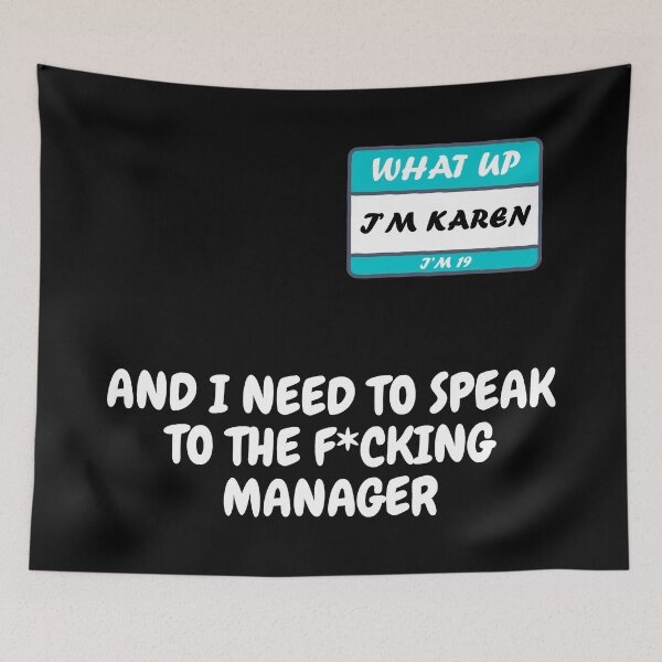 Item preview, What Up I'm Karen I'm 19 And I Need To Speak To The F*cking Manager In Black designed and sold by LuckyKermit.