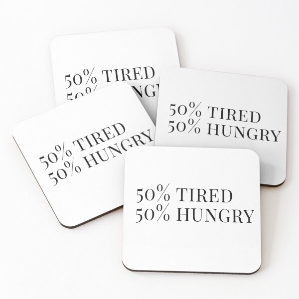 Item preview, 50% Tired 50% Hungry designed and sold by SerenaBliss.