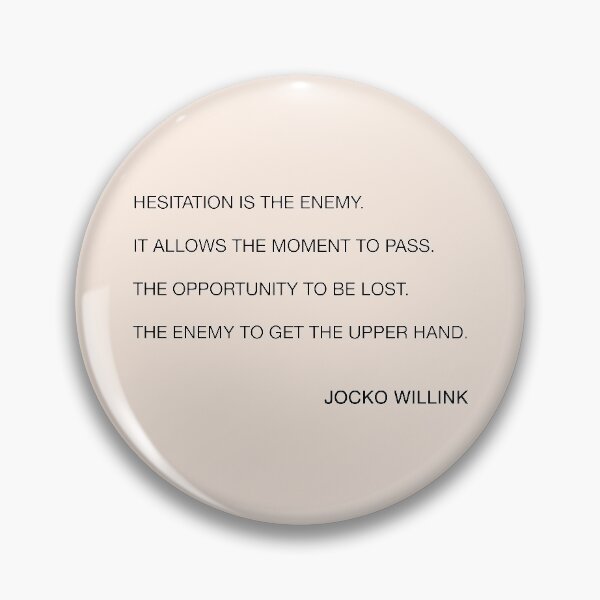 Item preview, Jocko Willink Hesitation Is The Enemy Quote  designed and sold by JamiePullThatUp.