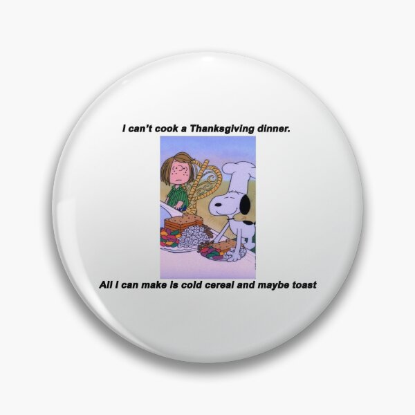 Item preview, I can't cook a Thanksgiving dinner. All I can make is cold cereal and maybe toast designed and sold by Swirlstache.