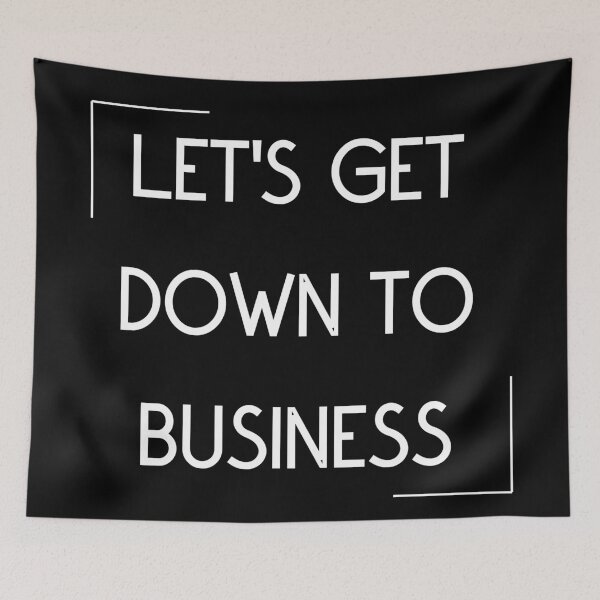 Item preview, Let's Get Down To Business designed and sold by Legit Hooligan.