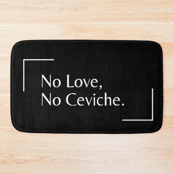 Item preview, No Love No Ceviche Funny Latinos Sayings  designed and sold by kestrada2906.