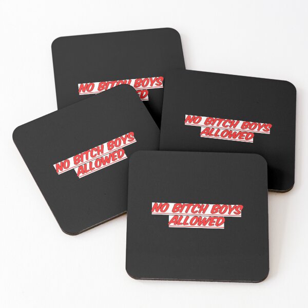 No bitch boys allowed Coasters (Set of 4)