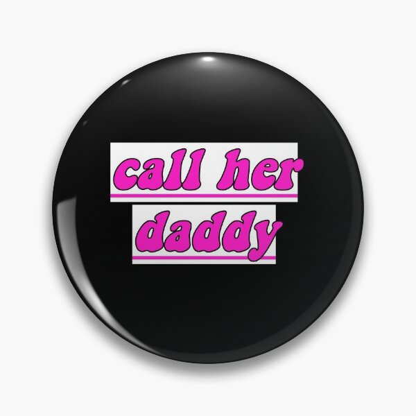 Item preview, Call her daddy designed and sold by avit1.