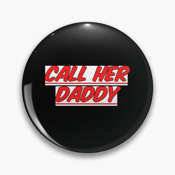 Item preview, Call her daddy designed and sold by avit1.