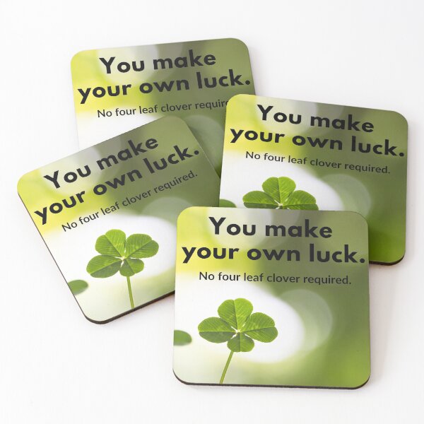 Item preview, You make your own luck. No four leaf clover required. designed and sold by JellyBeenzz.
