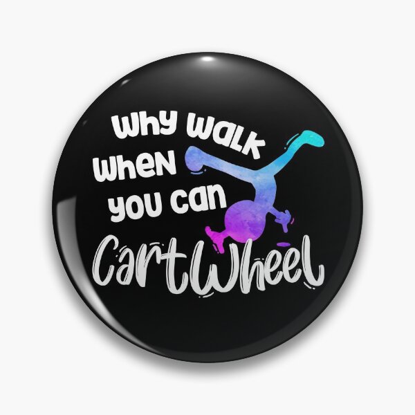Item preview, Why Walk When You Can Cartwheel - Gymnastics Girl Gymnasts designed and sold by Dressed For  Duty.