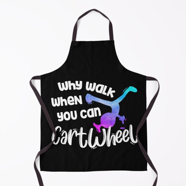 Item preview, Why Walk When You Can Cartwheel - Gymnastics Girl Gymnasts designed and sold by Dressed For Duty.