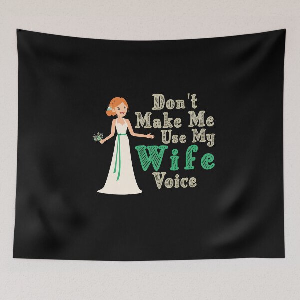 Item preview, Don't Make Me Use My Wife Voice, Cute Funny Gift For Wife  designed and sold by awesomedraw.