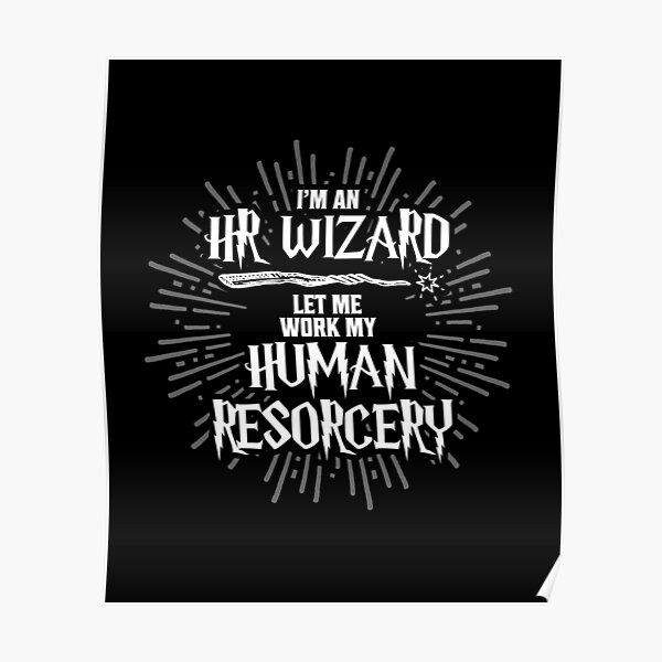 HR Wizard Human Resourcery Funny Gift for Human Resources Poster