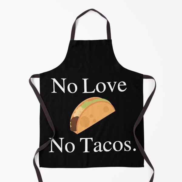 Item preview, No LOVE!No Tacos !!! designed and sold by artsy prada.