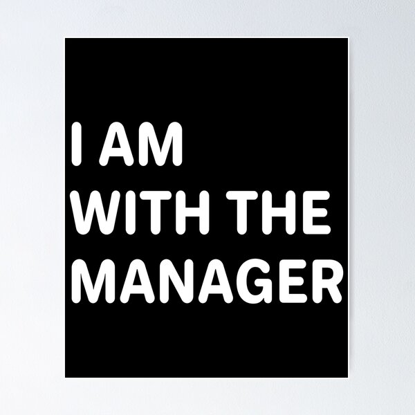 Item preview, I AM WITH THE MANAGER designed and sold by B-IF.