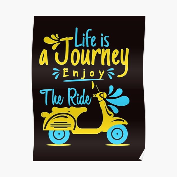 La vie est un voyage Enjoy The Ride Poster