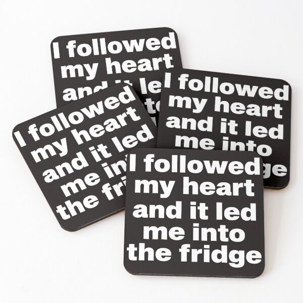 Item preview, I followed my heart and it led me into the fridge  designed and sold by Majesticoo.