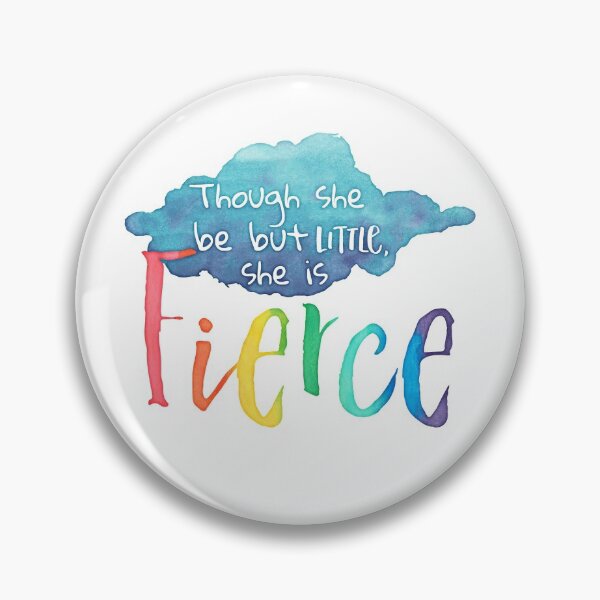 Item preview, Though She Be But Little, She Is Fierce. designed and sold by DWS-Store.