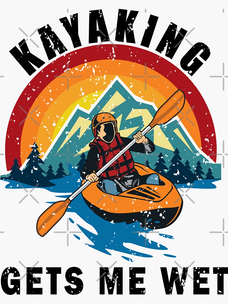 Kayaking Gets Me Wet Vintage Kayak Gifts Funny Kayaker - Kayaking Gets Me  Wet - Sticker